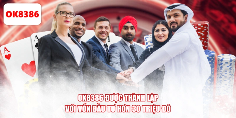 OK8386 được thành lập với vốn đầu tư hơn 30 triệu đô